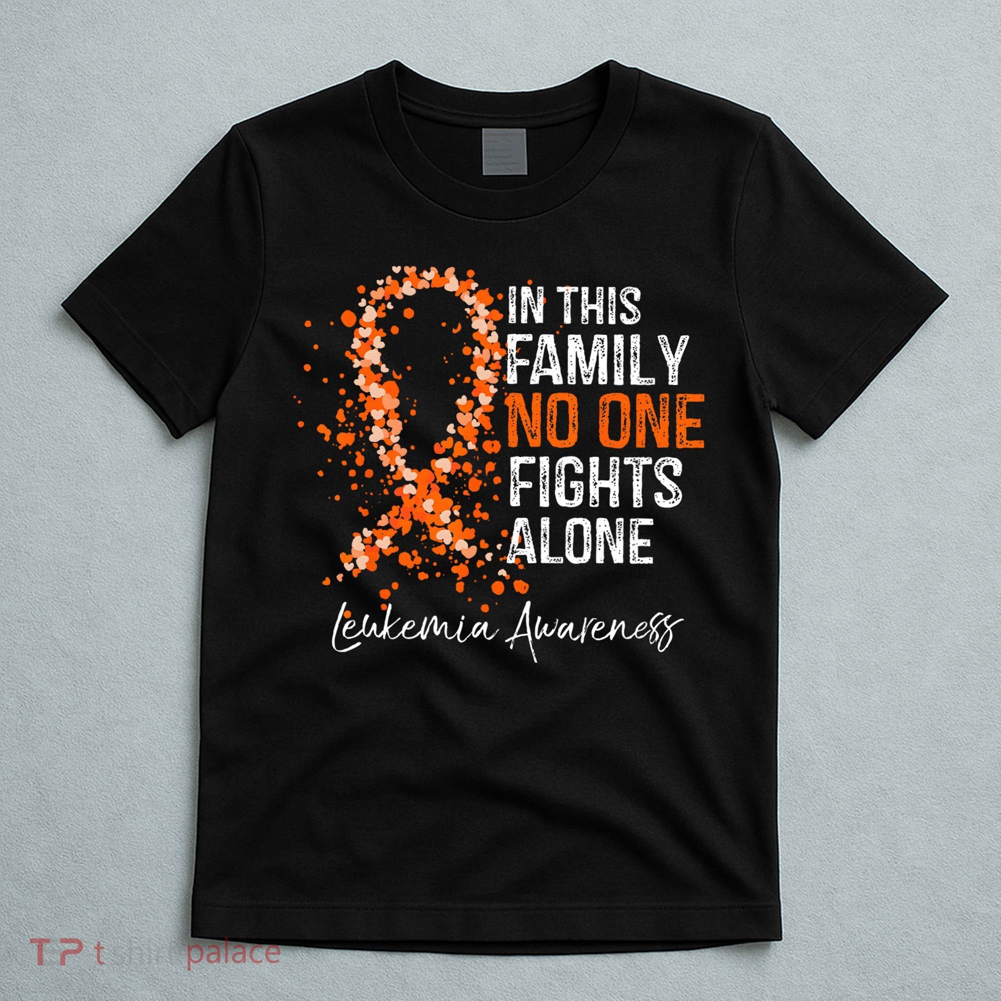 In This Family No One Fights Alone Leukemia Awareness T-Shirt