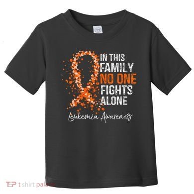 In This Family No One Fights Alone Leukemia Awareness Toddler T-Shirt