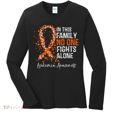 In This Family No One Fights Alone Leukemia Awareness Women's Long Sleeve Shirt