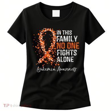 In This Family No One Fights Alone Leukemia Awareness Women's T-Shirt