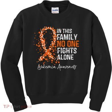 In This Family No One Fights Alone Leukemia Awareness Kids Sweatshirt