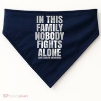 In This Family Nobody Fights Alone Lung Cancer Awareness USA-Made Doggie Bandana thumb 0