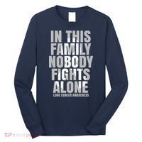 In This Family Nobody Fights Alone Lung Cancer Awareness Long Sleeve Shirt thumb 0