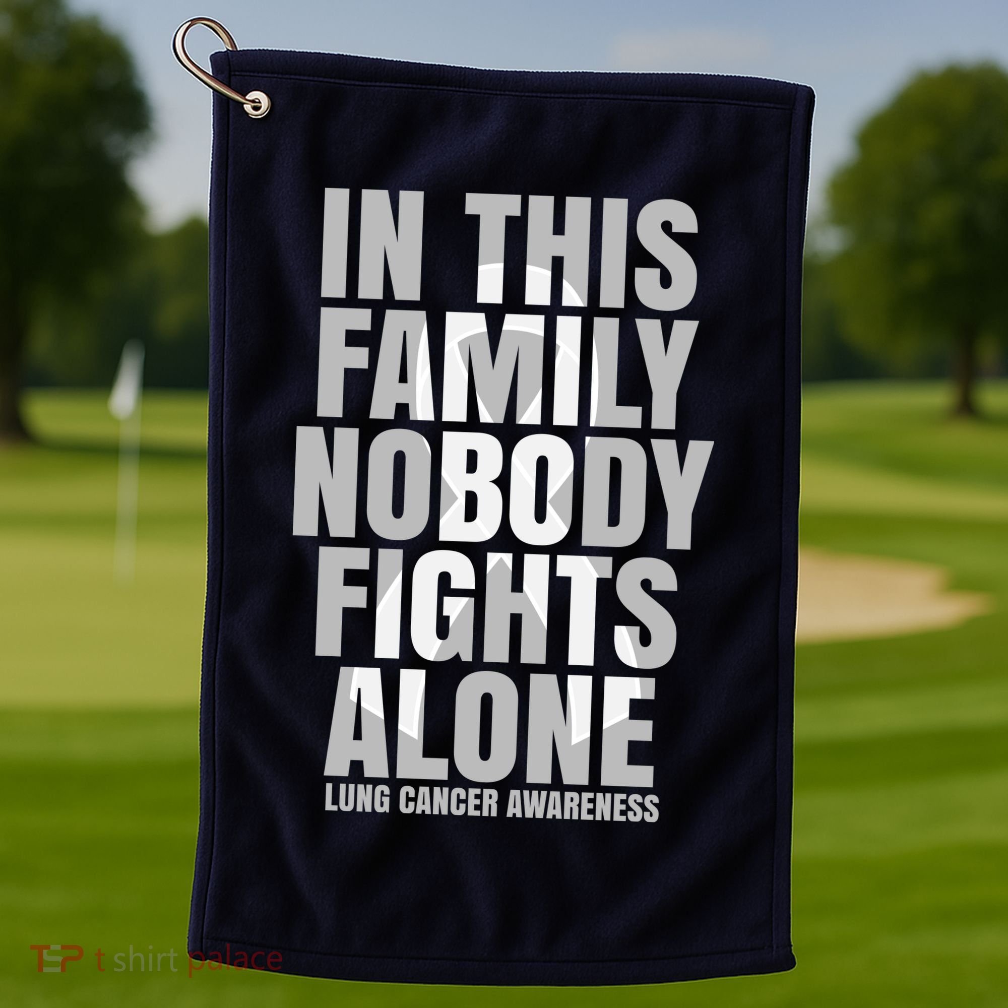 In This Family Nobody Fights Alone Lung Cancer Awareness Golf Towel
