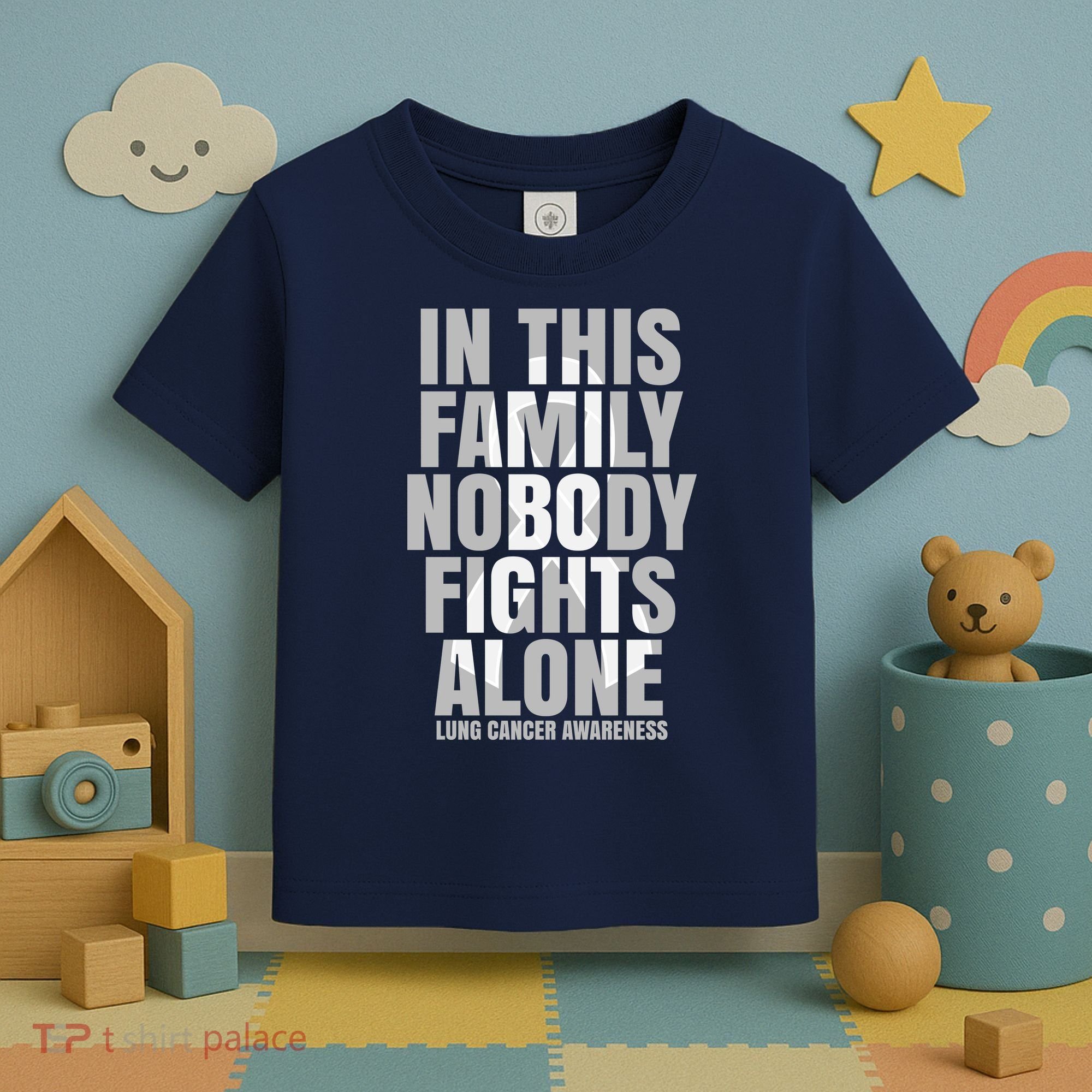 In This Family Nobody Fights Alone Lung Cancer Awareness Toddler T-Shirt