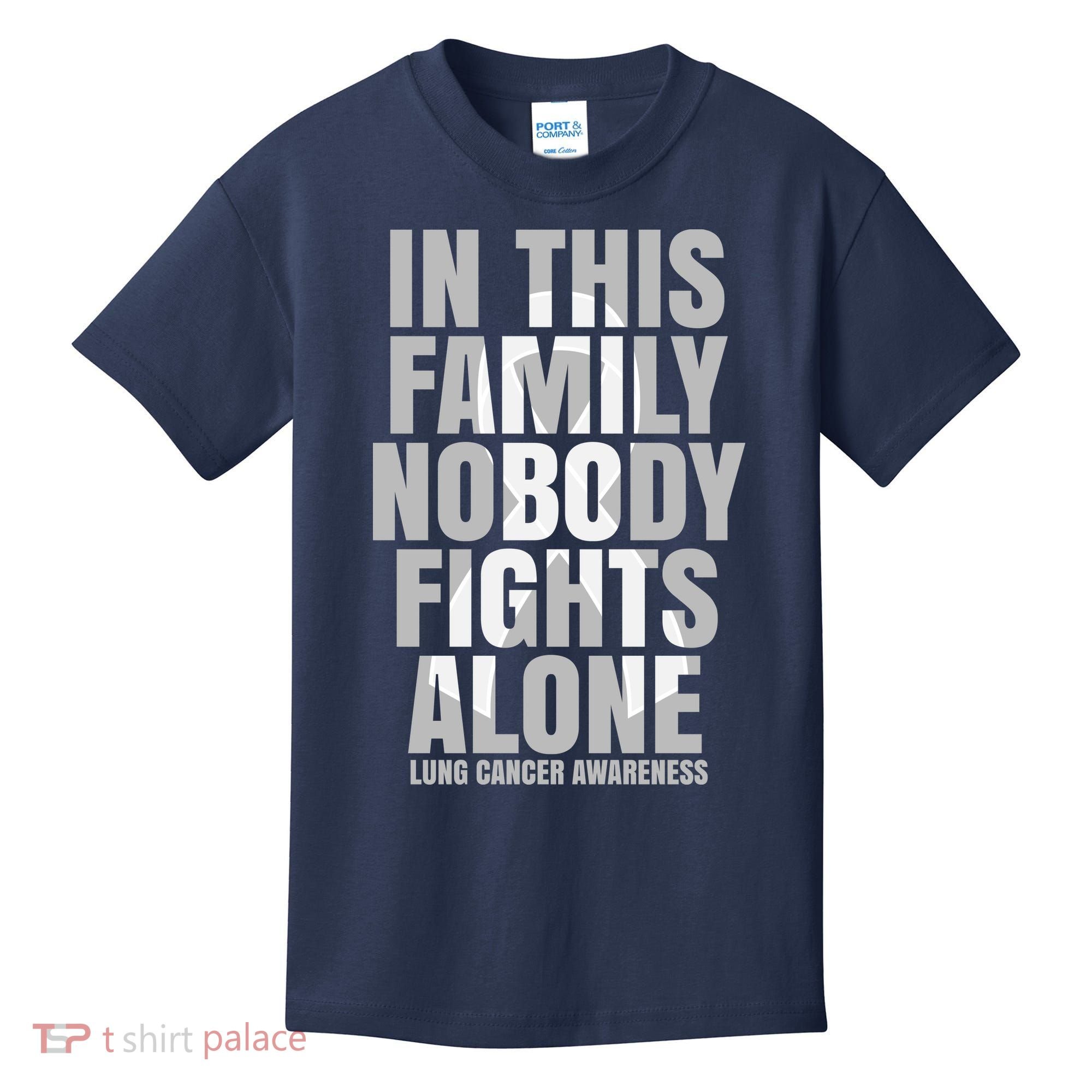In This Family Nobody Fights Alone Lung Cancer Awareness Kids T-Shirt