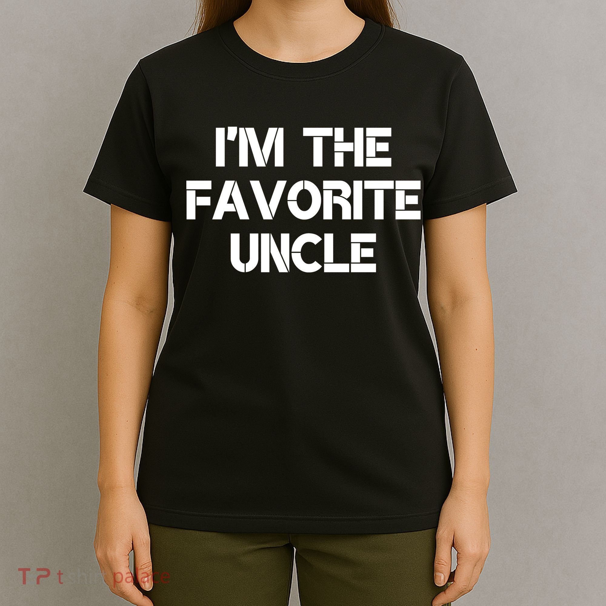I'm The Favorite Uncle , Funny Family Niece Nephew Gift T-Shirt