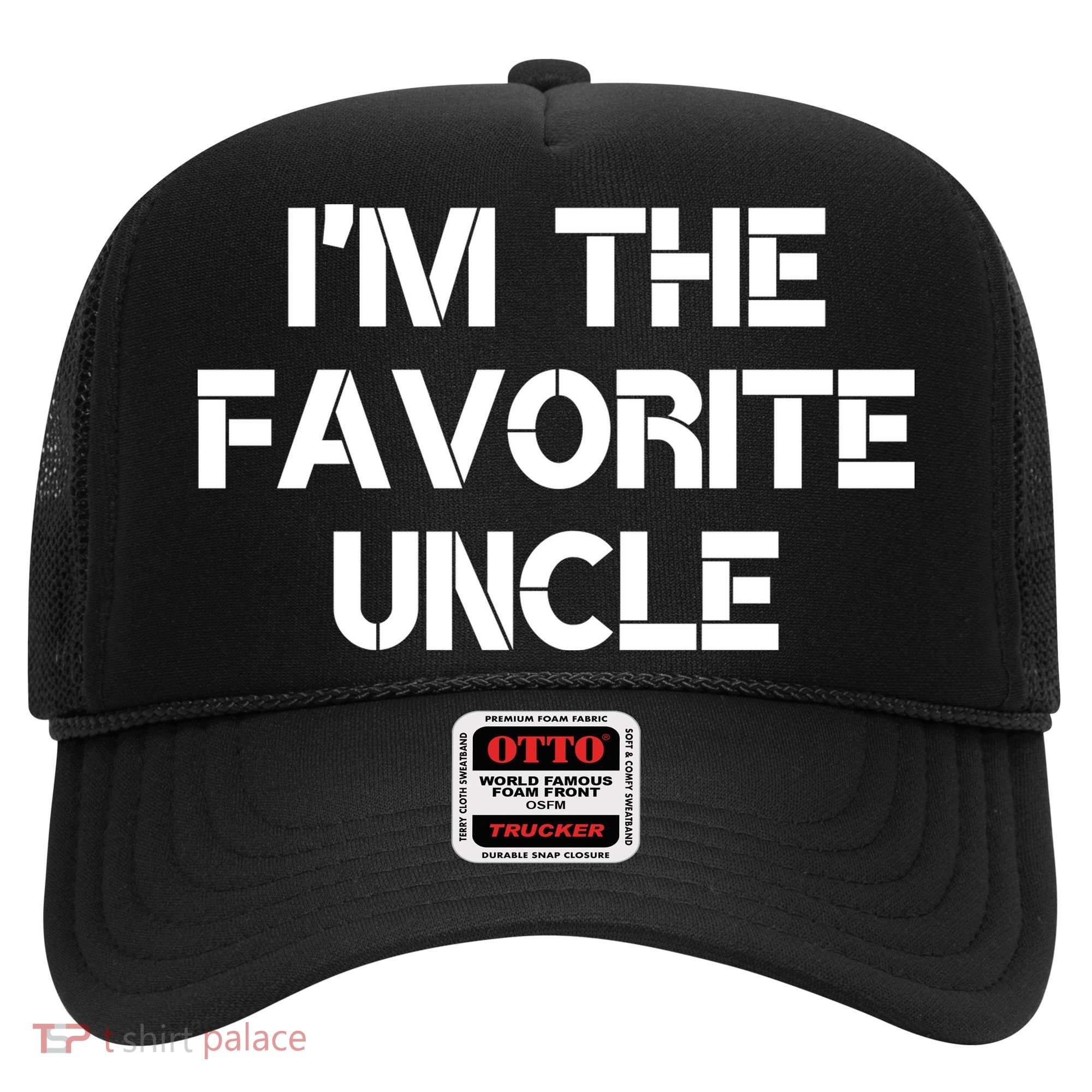 I'm The Favorite Uncle , Funny Family Niece Nephew Gift Hat