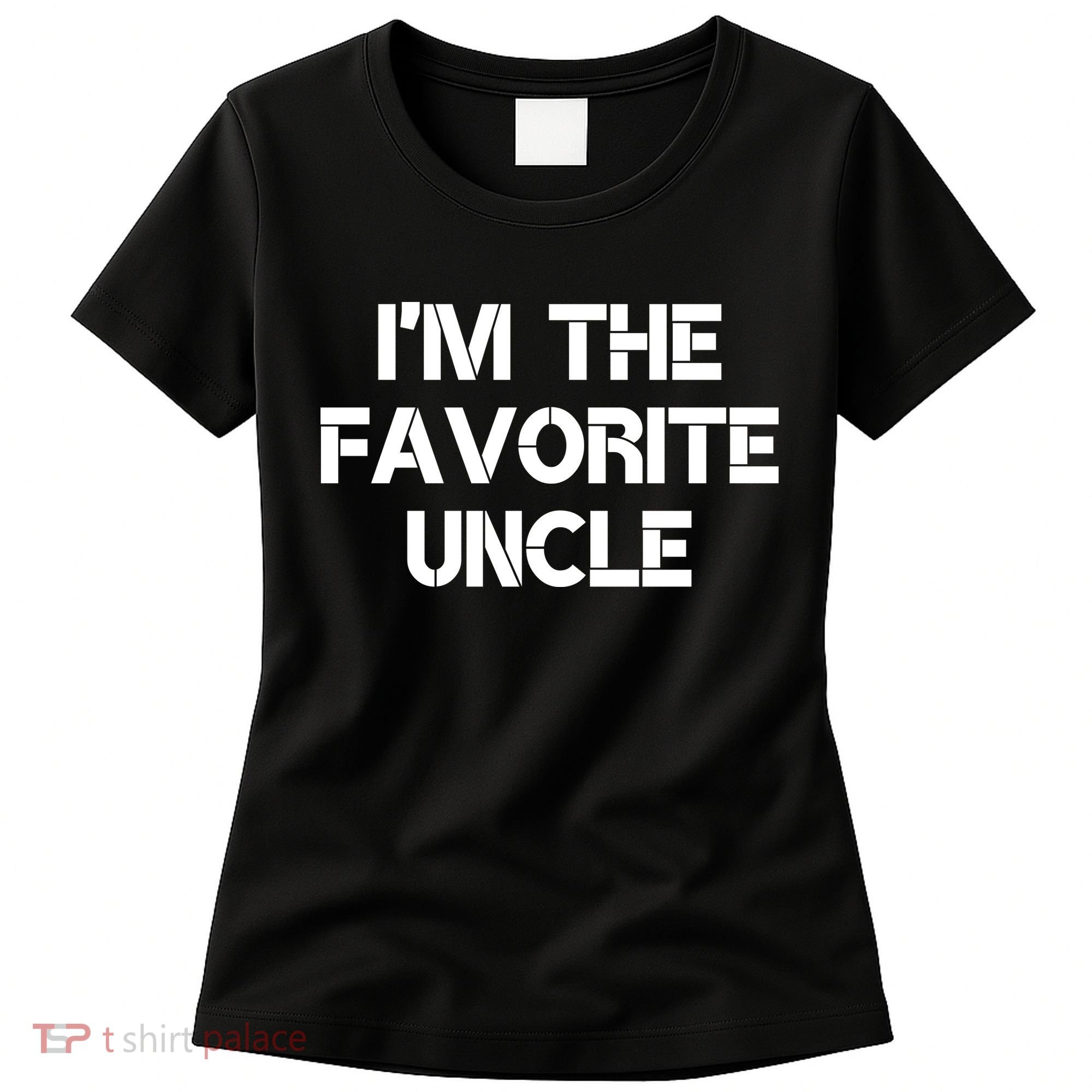 I'm The Favorite Uncle , Funny Family Niece Nephew Gift Women's T-Shirt