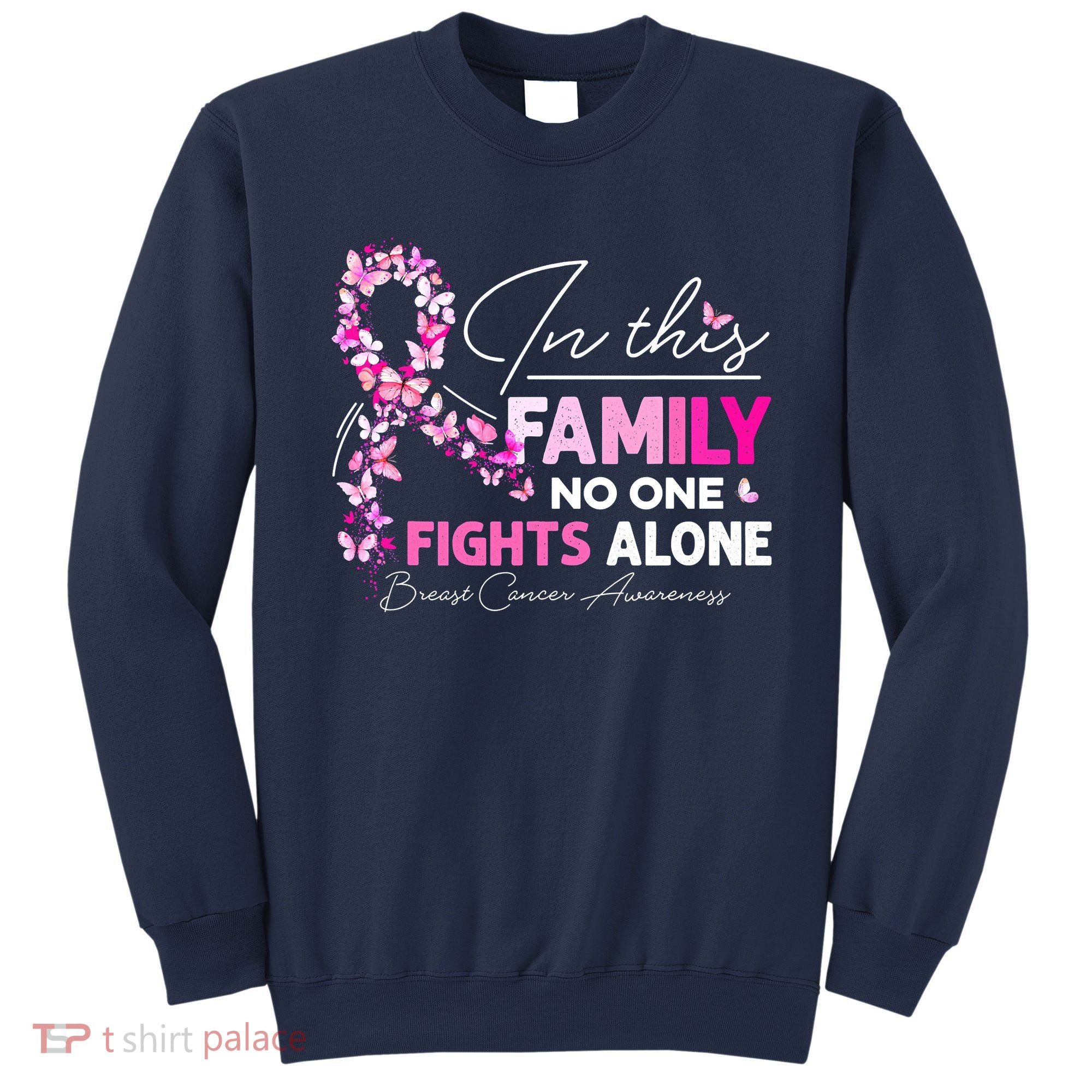 In This Family No One Fight Alone Breast Cancer Awareness Sweatshirt