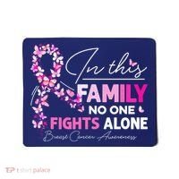 In This Family No One Fight Alone Breast Cancer Awareness Mousepad thumb 0