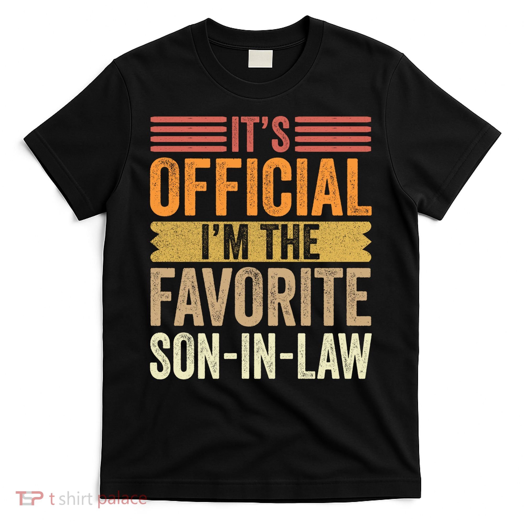 Im The Favorite Son In Law Child Funny Family Humor Retro T-Shirt