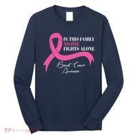 In This Family No One Fights Alone Breast Cancer Awareness Long Sleeve Shirt thumb 0