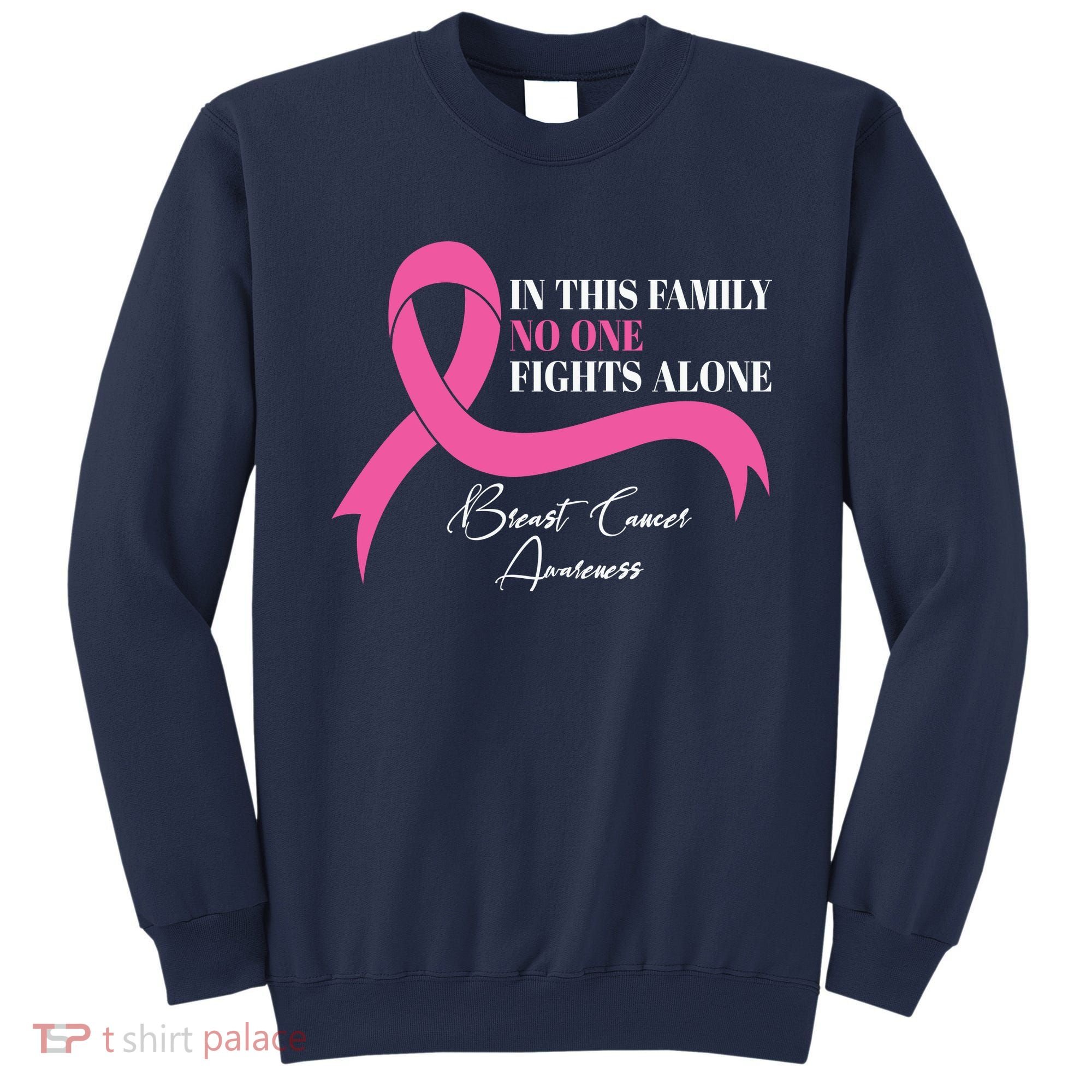 In This Family No One Fights Alone Breast Cancer Awareness Sweatshirt