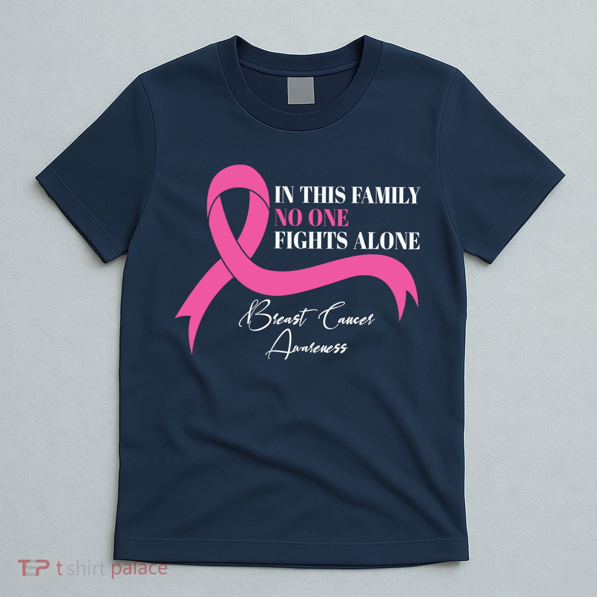 In This Family No One Fights Alone Breast Cancer Awareness T-Shirt