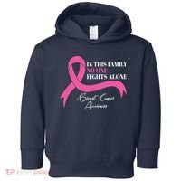 In This Family No One Fights Alone Breast Cancer Awareness Toddler Hoodie thumb 0