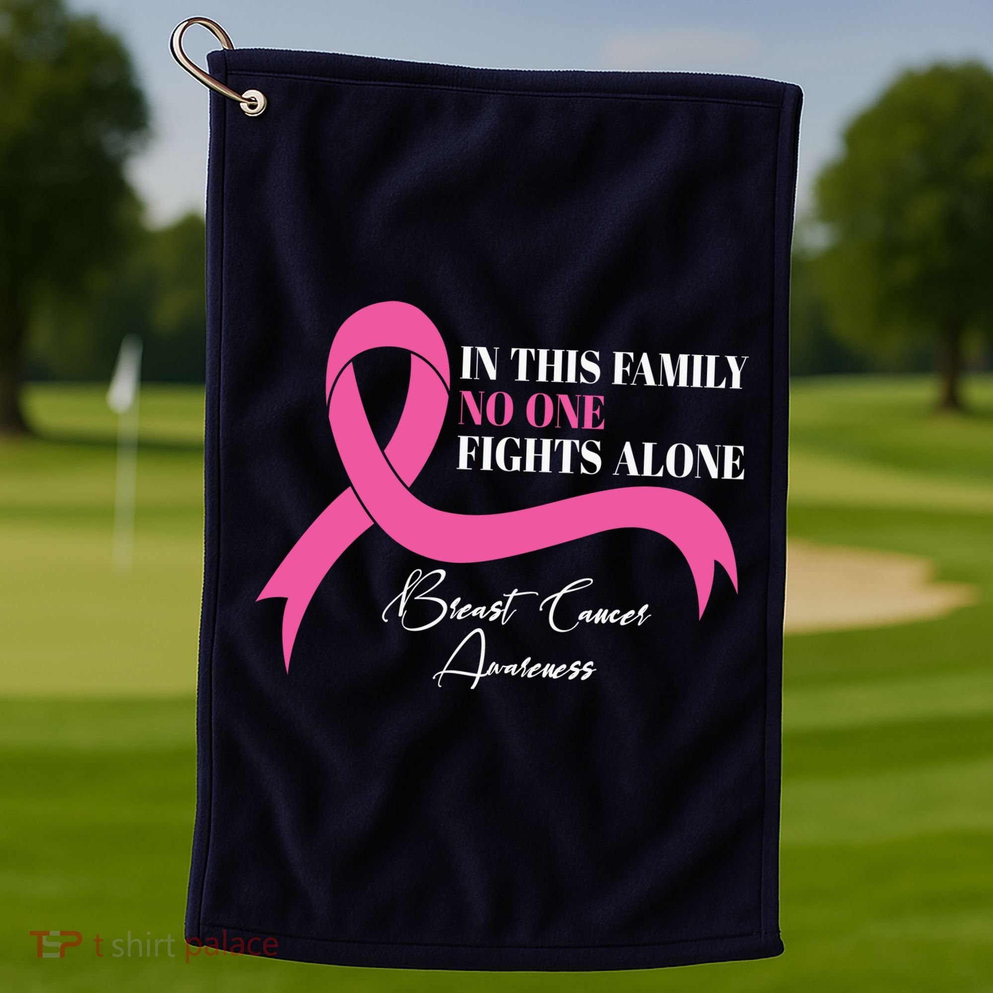 In This Family No One Fights Alone Breast Cancer Awareness Golf Towel