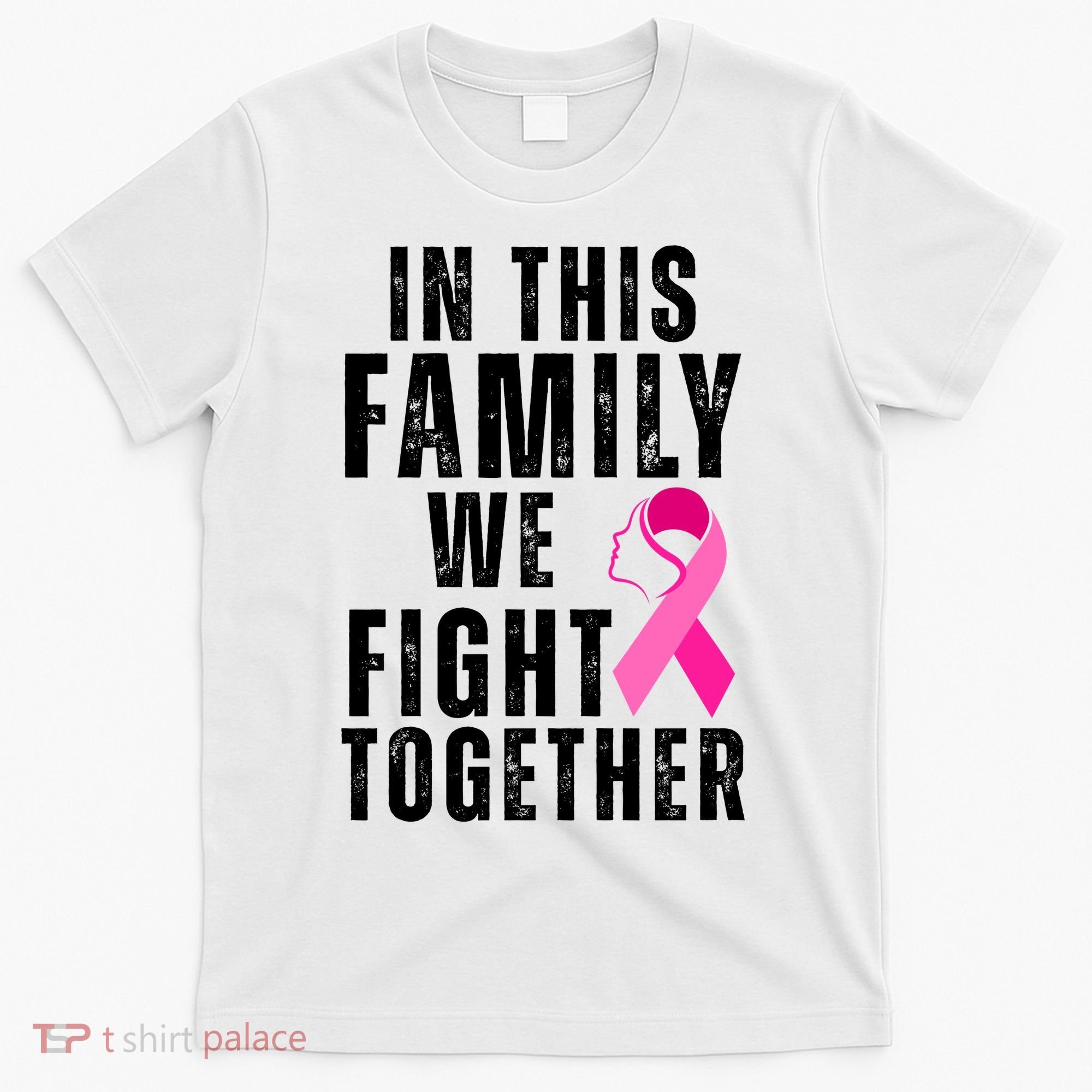 In This Family We Fight Together Breast Cancer Ribbon T-Shirt