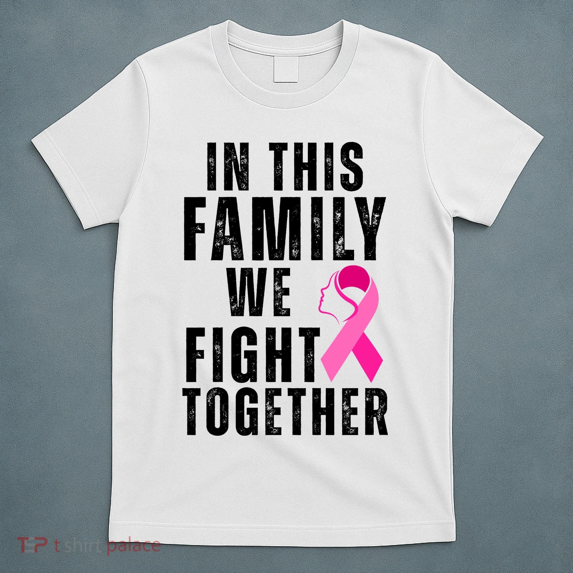 In This Family We Fight Together Breast Cancer Ribbon T-Shirt