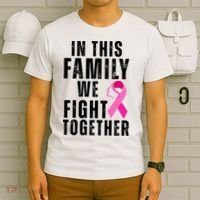 In This Family We Fight Together Breast Cancer Ribbon T-Shirt thumb 6