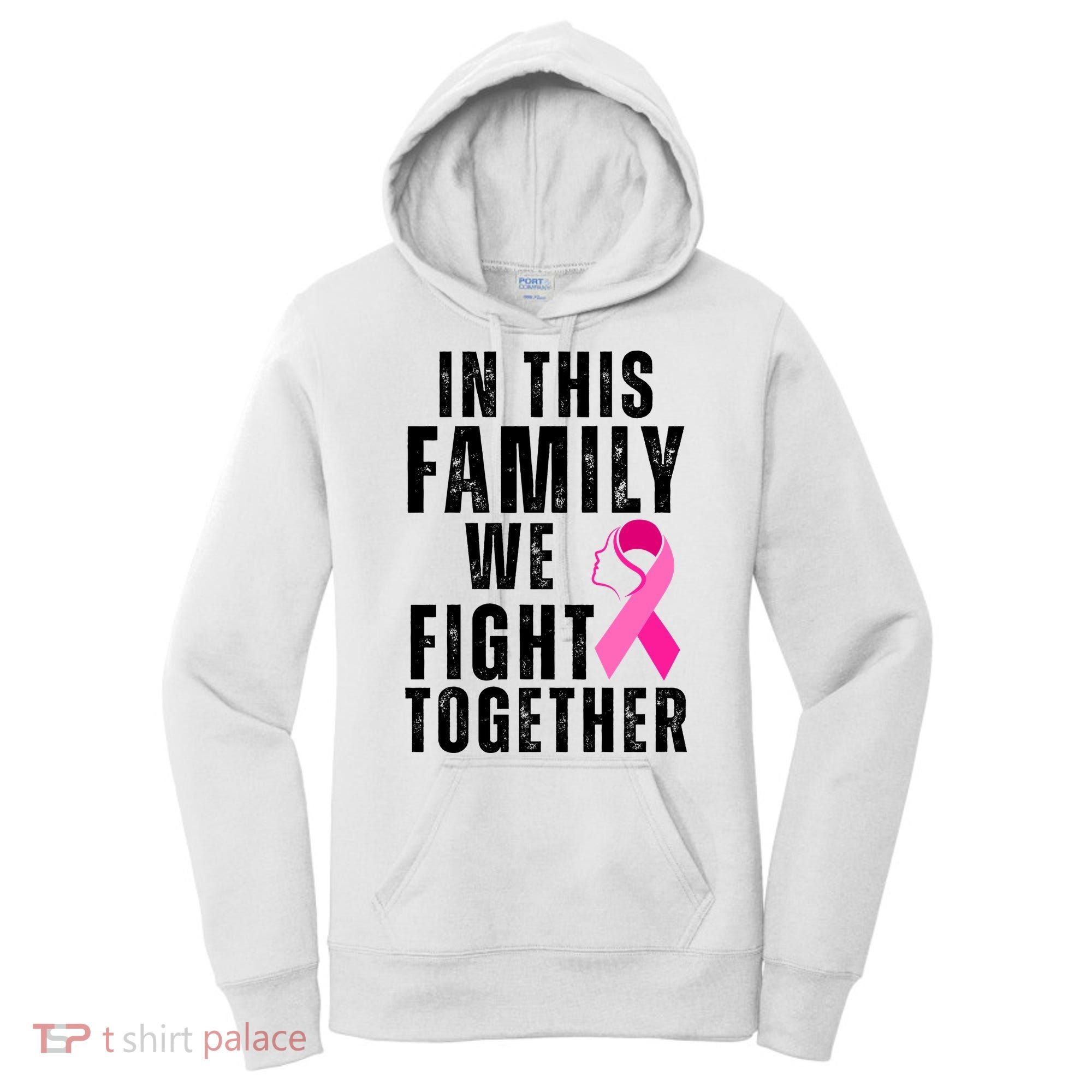 In This Family We Fight Together Breast Cancer Ribbon Women's Hoodie