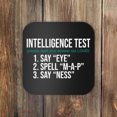 Intelligence Test Funny Message Coaster
