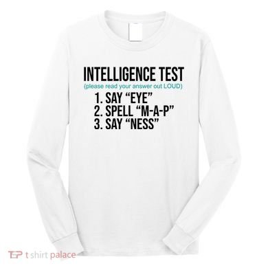Intelligence Test Funny Message Long Sleeve Shirt