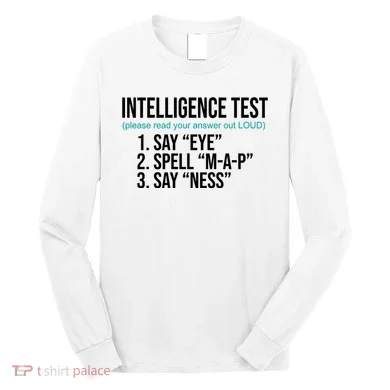 Intelligence Test Funny Message Long Sleeve Shirt
