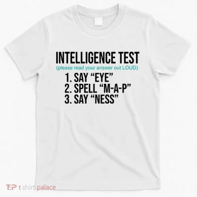 Intelligence Test Funny Message T-Shirt