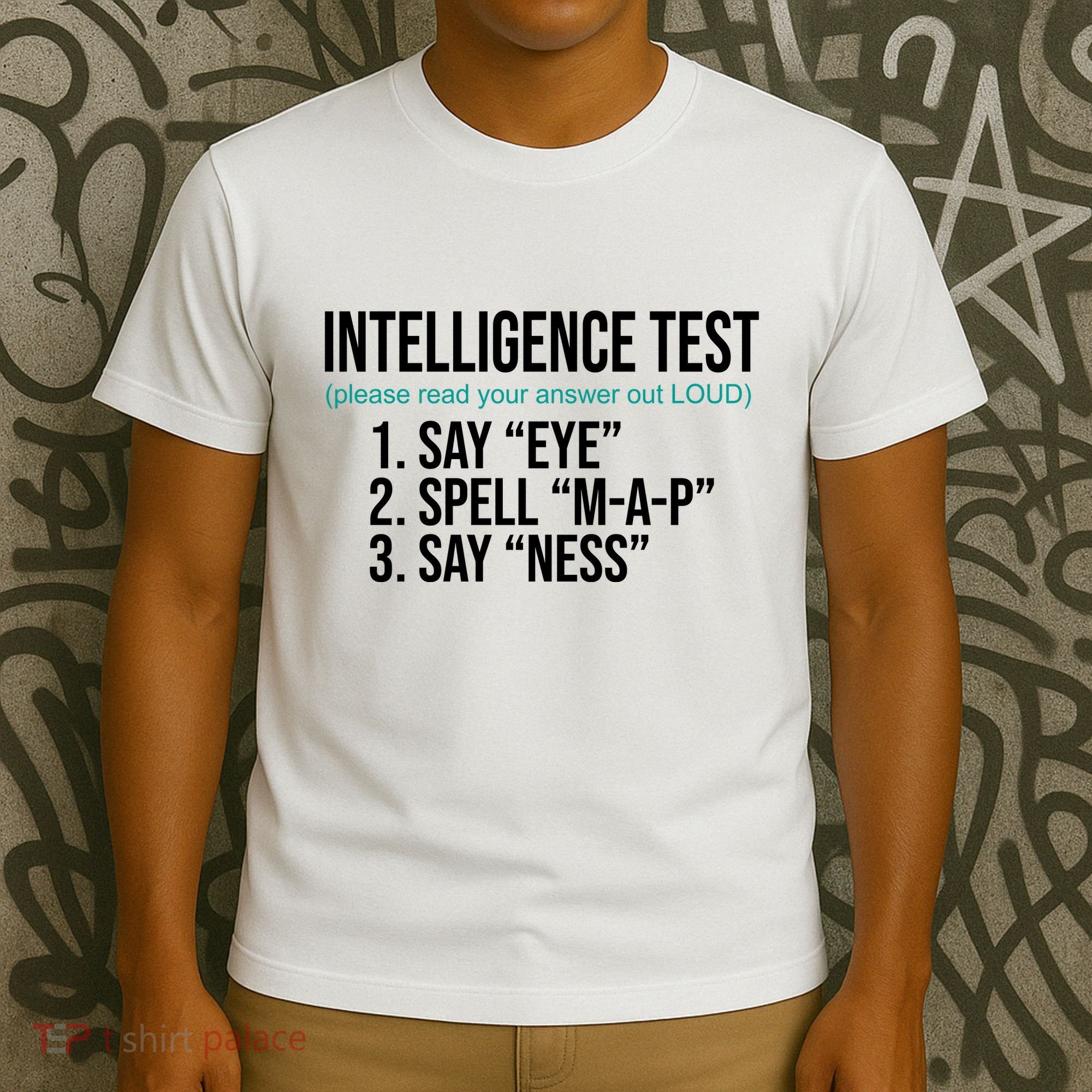 Intelligence Test Funny Message T-Shirt