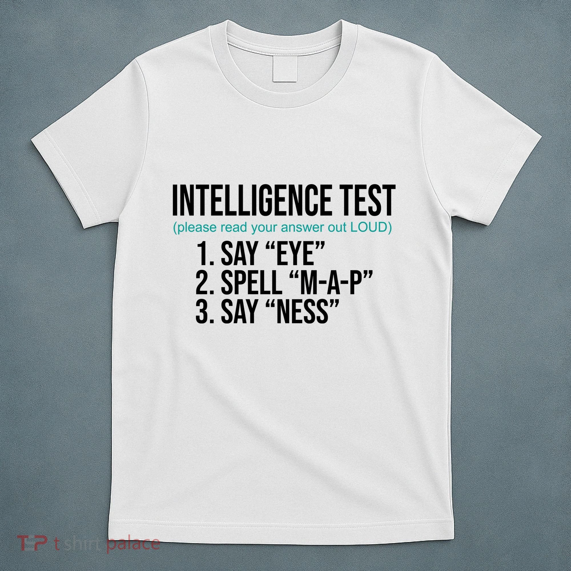 Intelligence Test Funny Message T-Shirt