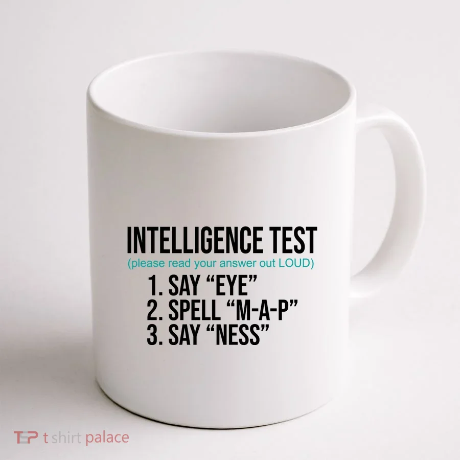 Intelligence Test Funny Message Coffee Mug