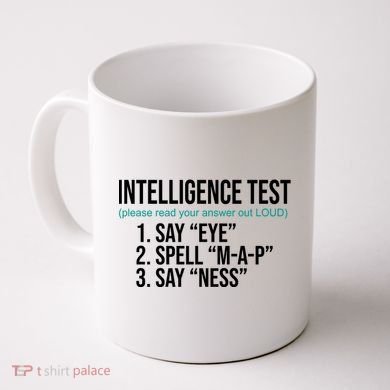 Intelligence Test Funny Message Coffee Mug