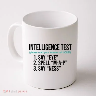 Intelligence Test Funny Message Coffee Mug