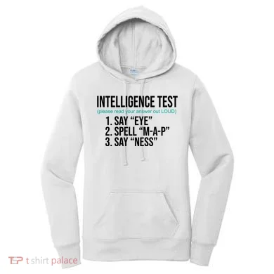 Intelligence Test Funny Message Women's Hoodie