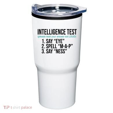 Intelligence Test Funny Message Tumbler
