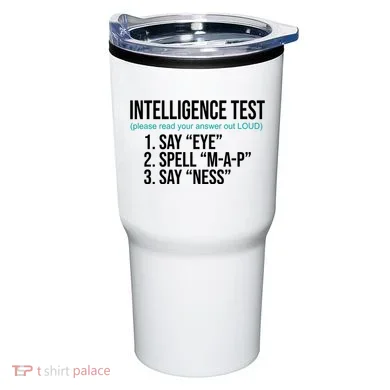 Intelligence Test Funny Message Tumbler