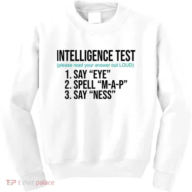 Intelligence Test Funny Message Kids Sweatshirt