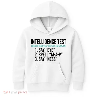 Intelligence Test Funny Message Kids Hoodie