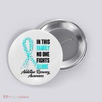 In This Family No One Fight Alone Addiction Recovery Awareness Button thumb 0