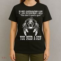 If The Government Says You DonT Need A Gun You Need A Gun T-Shirt thumb 4