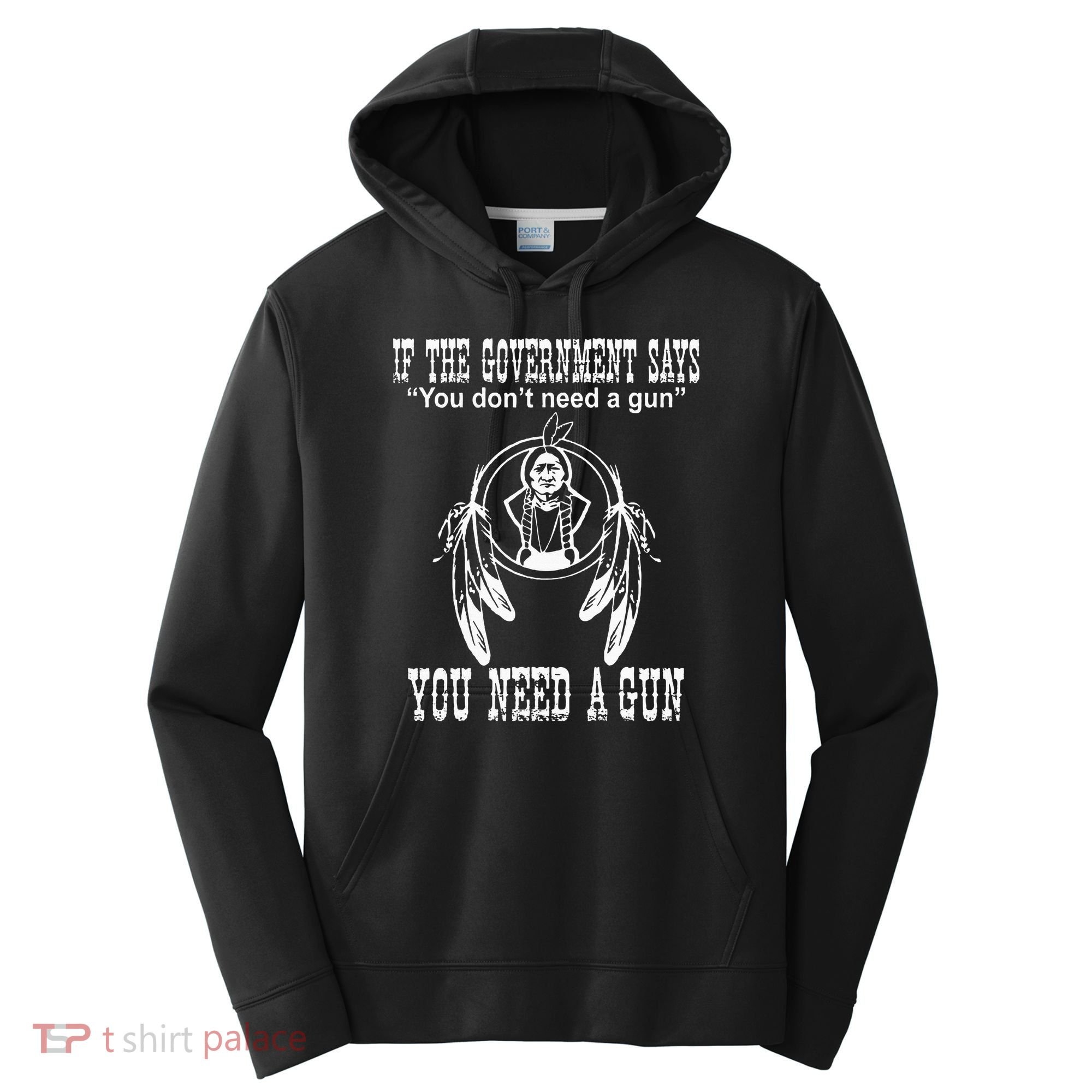 If The Government Says You DonT Need A Gun You Need A Gun Performance Fleece Hoodie