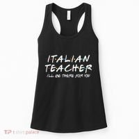 Italian Teacher Gift Italian Teacher ILl Be There For You Women's Tank Top thumb 0