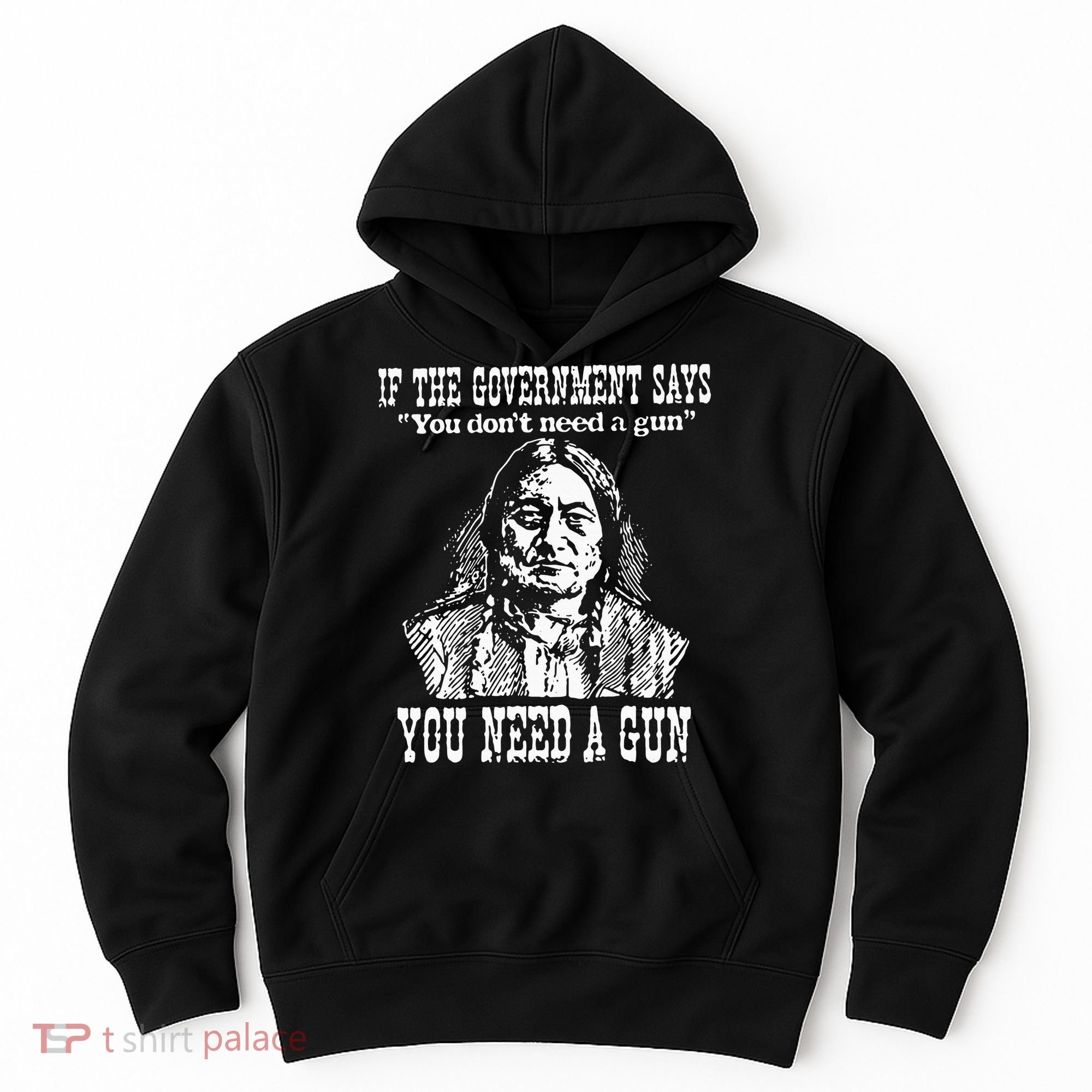 If The Government Says You Don't Need Gun Hoodie