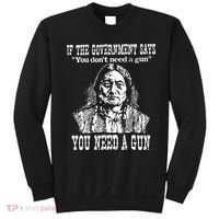 If The Government Says You Don't Need Gun Sweatshirt thumb 0