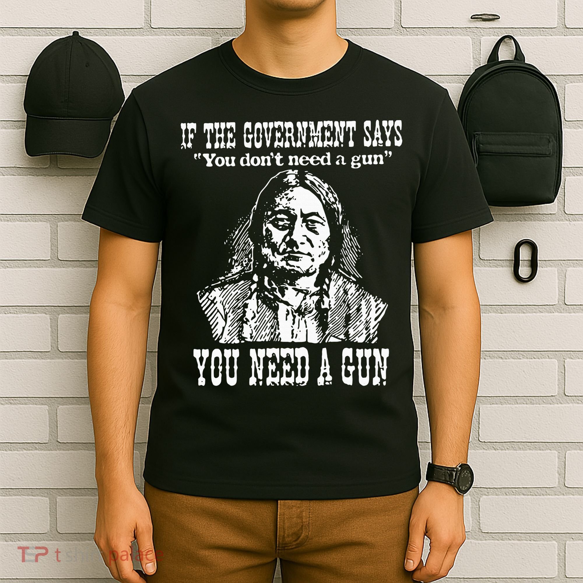 If The Government Says You Don't Need Gun T-Shirt