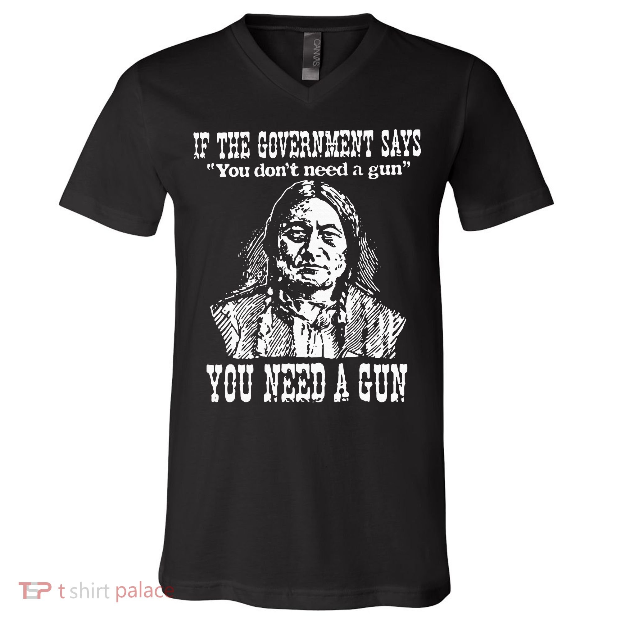 If The Government Says You Don't Need Gun V-Neck T-Shirt