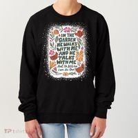 In The Garden He Walks With Me And He Talks With Me Funny Women's Sweatshirt thumb 0