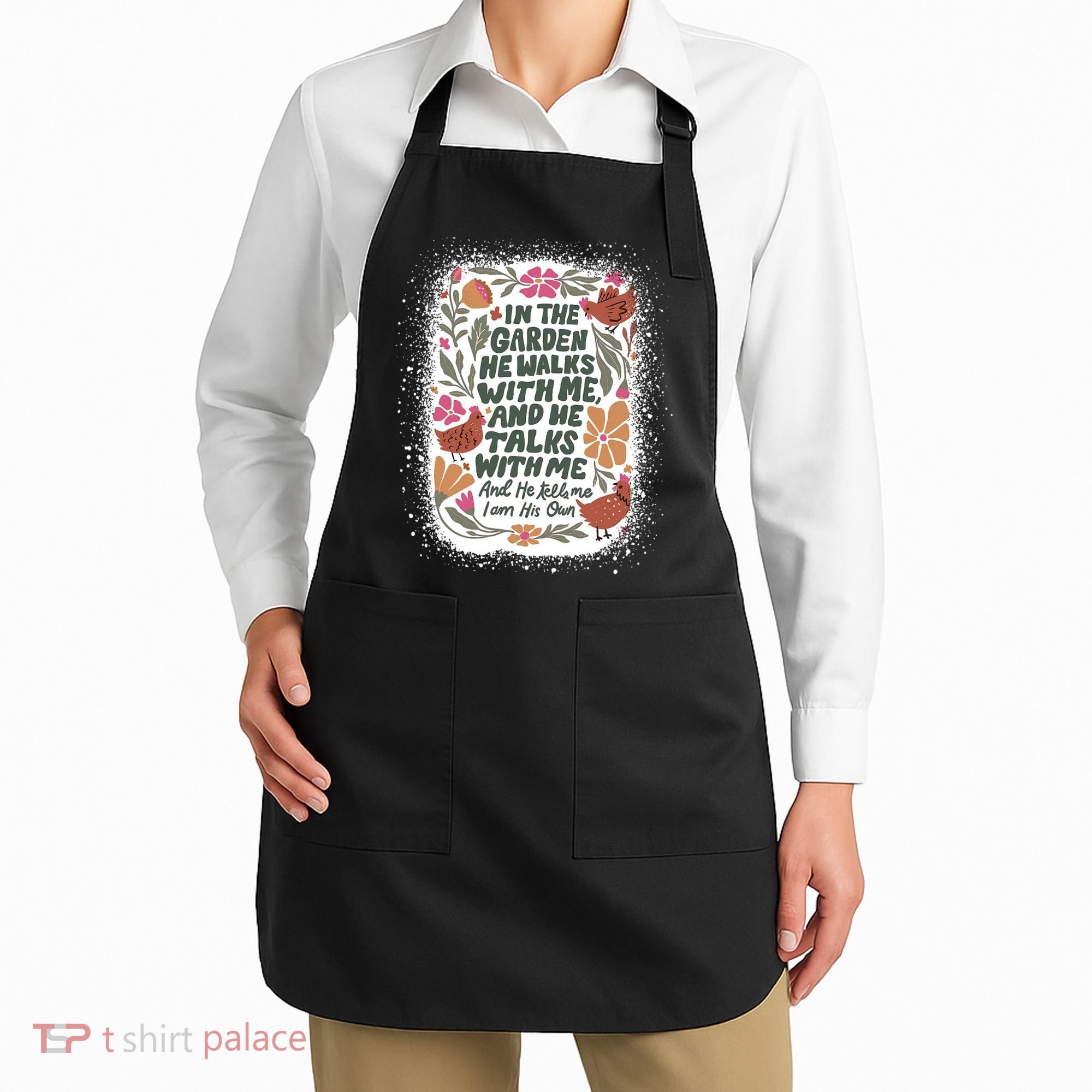 In The Garden He Walks With Me And He Talks With Me Funny Apron
