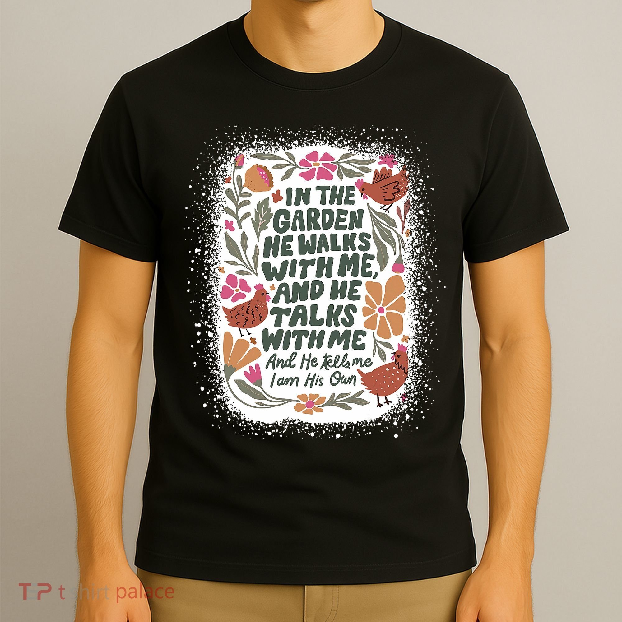 In The Garden He Walks With Me And He Talks With Me Funny T-Shirt